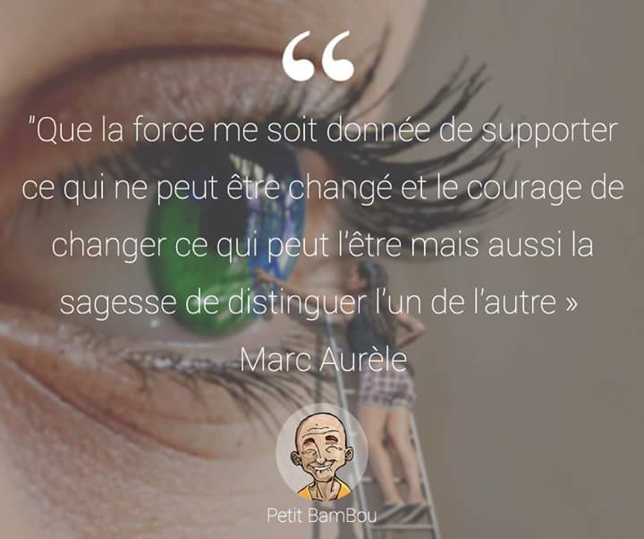 Le courage de changer ce qui peut l'être